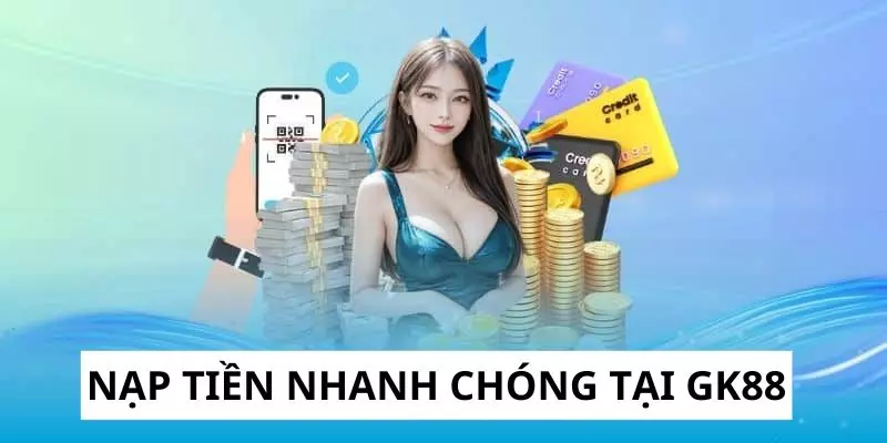 Quy trình nạp tiền nhanh chóng tại nền tảng online